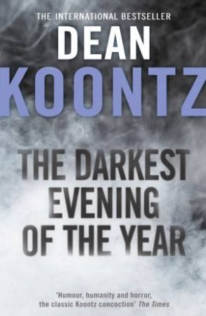 The Darkest Evening of the Year by Dean Koontz