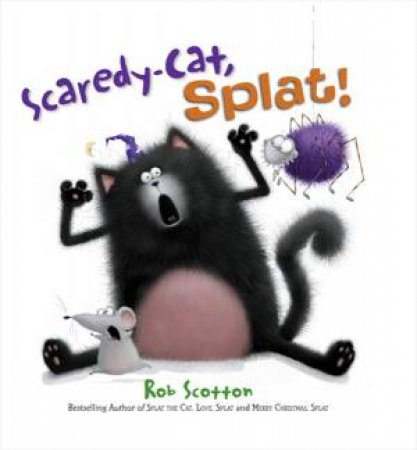 Scaredy-Cat, Splat! by Rob Scotton