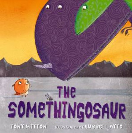 The Somethingosaur by Tony Mitton