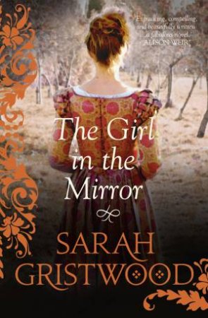 The Girl in the Mirror by Sarah Gristwood