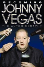 Becoming Johnny Vegas