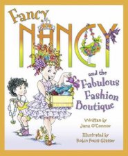 Fancy Nancy And The Fabulous Fashion Boutique