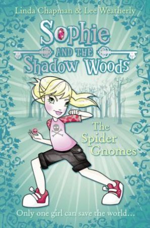 The Spider Gnomes by Linda Chapman & Lee Weatherly