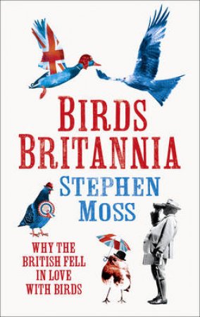 Birds Britannia by Stephen Moss