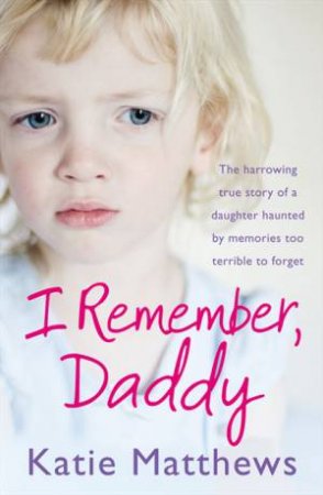 I Remember, Daddy by Katie Matthews