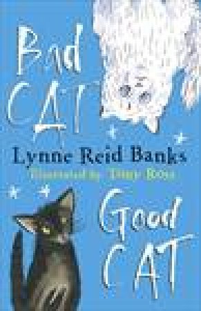 Bad Cat, Good Cat by Lynne Reid Banks