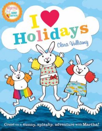 Martha and the Bunny Brothers - I Heart Holidays by Clara Vulliamy