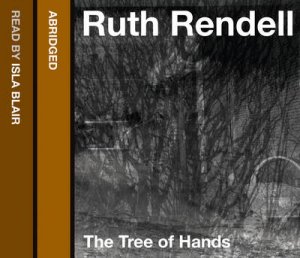 The Tree Of Hands [abridged Edition] by Ruth Rendell