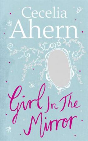 Girl In The Mirror: Two Stories by Cecelia Ahern