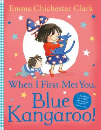 When I First Met You, Blue Kangaroo! by Emma Chichester Clark