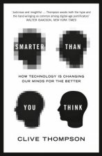 Smarter Than You Think How Technology is Changing Our Minds for the Better