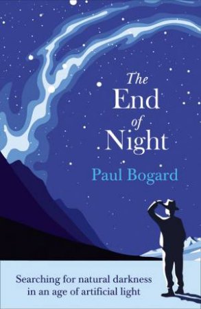 The End of Night by Paul Bogard