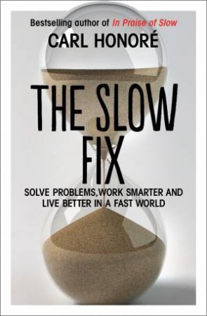 The Slow Fix by Carl Honore