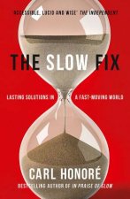 The Slow Fix Lasting Solutions in a FastMoving World