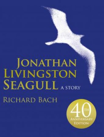 Jonathan Livingston Seagull: A Story [illustrated edition] by Richard Bach