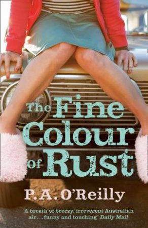 The Fine Colour of Rust by Paddy O'Reilly