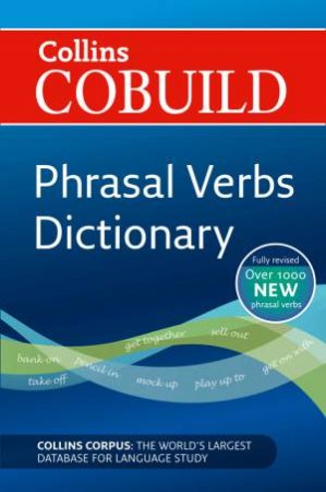 Collins COBUILD Phrasal Verbs Dictionary (3rd Edition) by Various