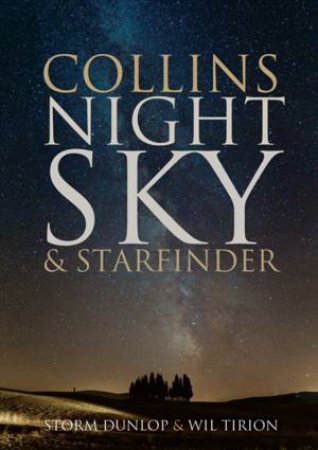 Collins Night Sky and Starfinder by Storm Dunlop & Wil Tirion