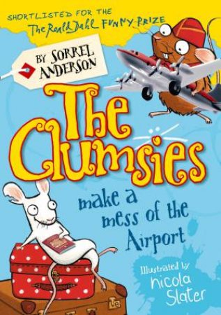  The Clumsies Make A Mess of The Airport by Sorrel Anderson