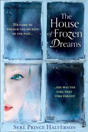 The House of Frozen Dreams by Sere Prince Halverson