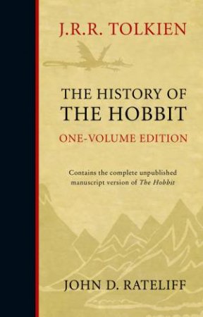 The History of the Hobbit: One Volume Edition by John D. Rateliff