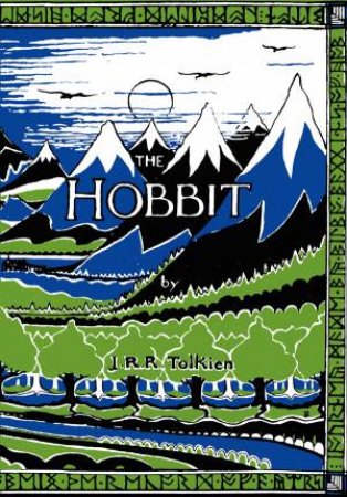 The Hobbit Facsimile First Edition (80th Anniversary Edition) by J R R Tolkien