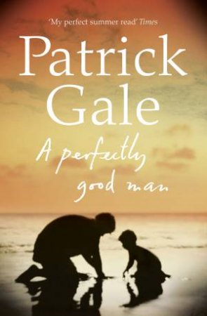 A Perfectly Good Man by Patrick Gale