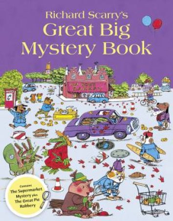 Richard Scarry's Great Big Mystery Book by Richard Scarry