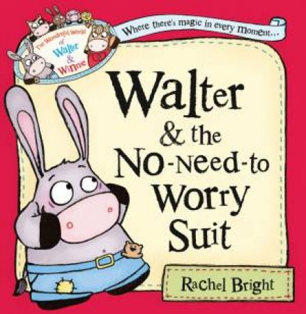 The Wonderful World Of Walter And Winnie - The No-need-to-worry Suit by Rachel Bright