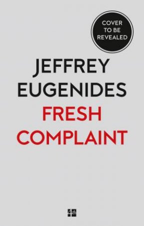 Fresh Complaint by Jeffrey Eugenides