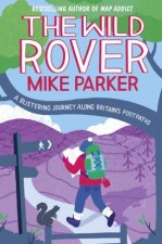 The Wild Rover A Blistering Journey Along Britains Footpaths