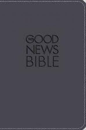 Good News Bible [Grey Compact Edition] by None