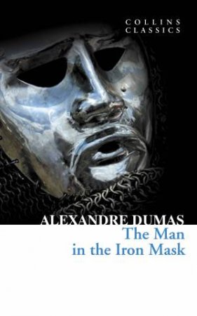 Collins Classics: The Man In The Iron Mask by Alexandre Dumas