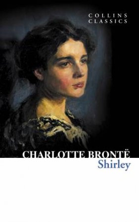 Collins Classics: Shirley by Charlotte Bronte