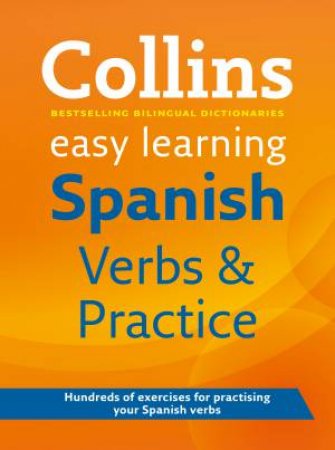 Collins Easy Learning Spanish Verbs And Practice by Various