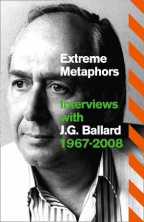 Extreme Metaphors by J G Ballard