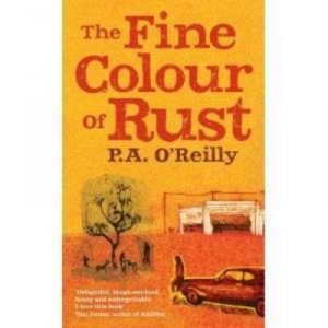 The Fine Colour Of Rust by P.A. O'Reilly