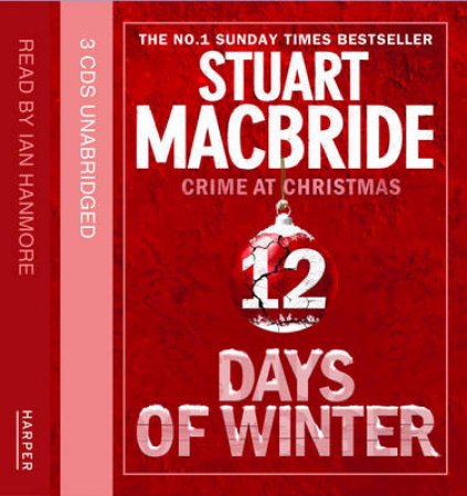 Twelve Days Of Christmas - Twelve Days Of Winter Omnibus Cd Edition[unabridged Edition] by Stuart MacBride