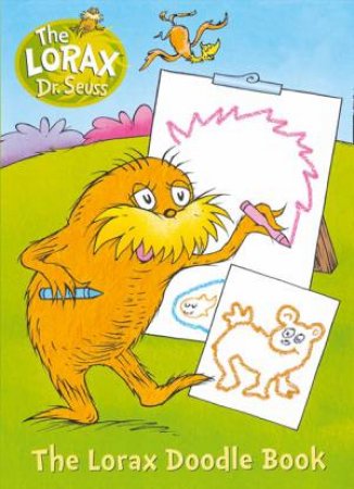 The Lorax: Colour And Create by Dr Seuss