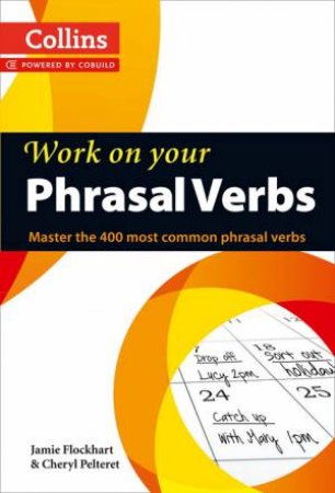 Collins Work on Your Phrasal Verbs by .