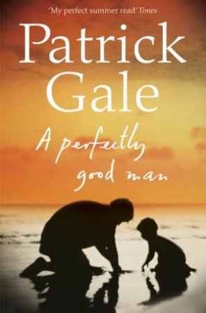 A Perfectly Good Man by Patrick Gale