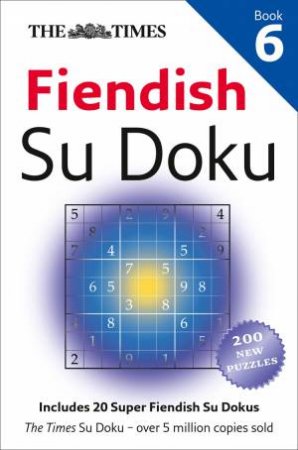 The Times Fiendish Su Doku Book 6 by Various