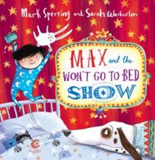 Max and the Wont Go to Bed Show