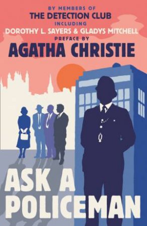 Ask A Policeman by Detection Club The