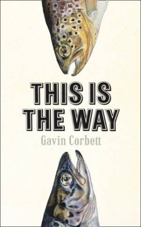 This Is The Way by Gavin Corbett