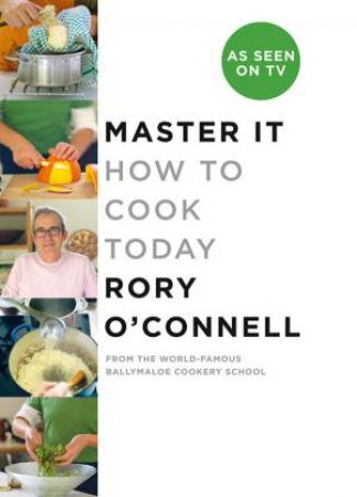 Master It: How to Cook Today by Rory O'Connell