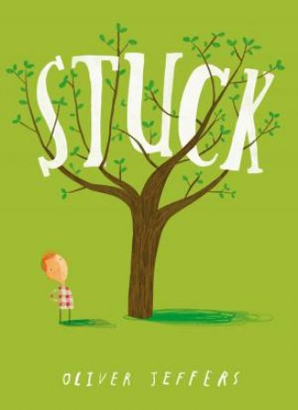 Stuck [Unabridged Edition] by Oliver Jeffers