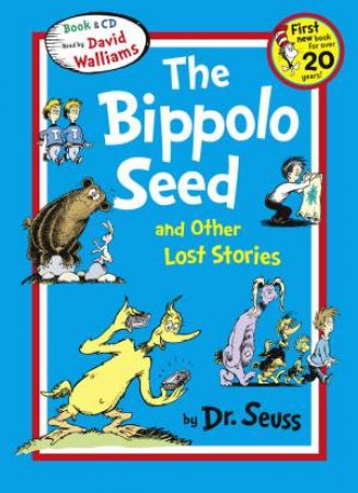 Dr Seuss - The Bippolo Seed And Other Lost Stories [Unabridged Edition] by Dr Seuss