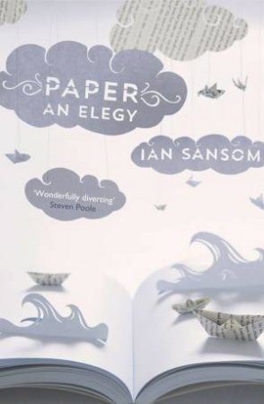 Paper: An Elegy by Ian Sansom