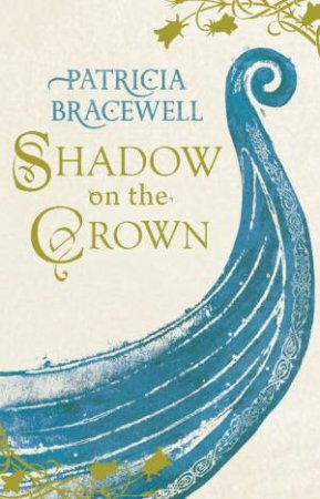 Shadow On The Crown by Patricia Bracewell